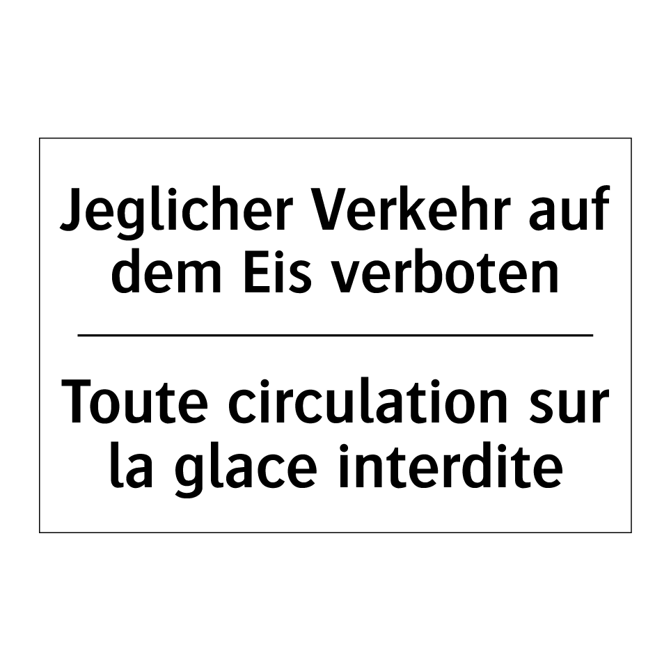 Jeglicher Verkehr auf dem Eis /.../ - Toute circulation sur la glace /.../