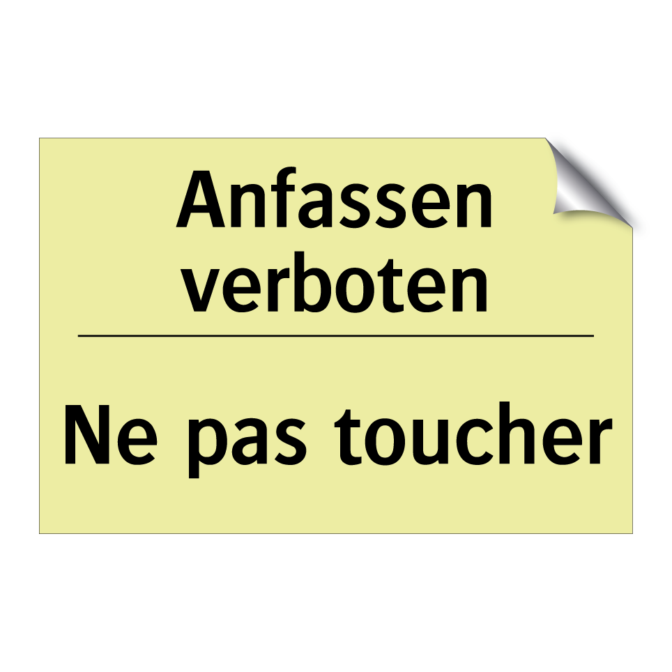 Anfassen verboten - Ne pas toucher