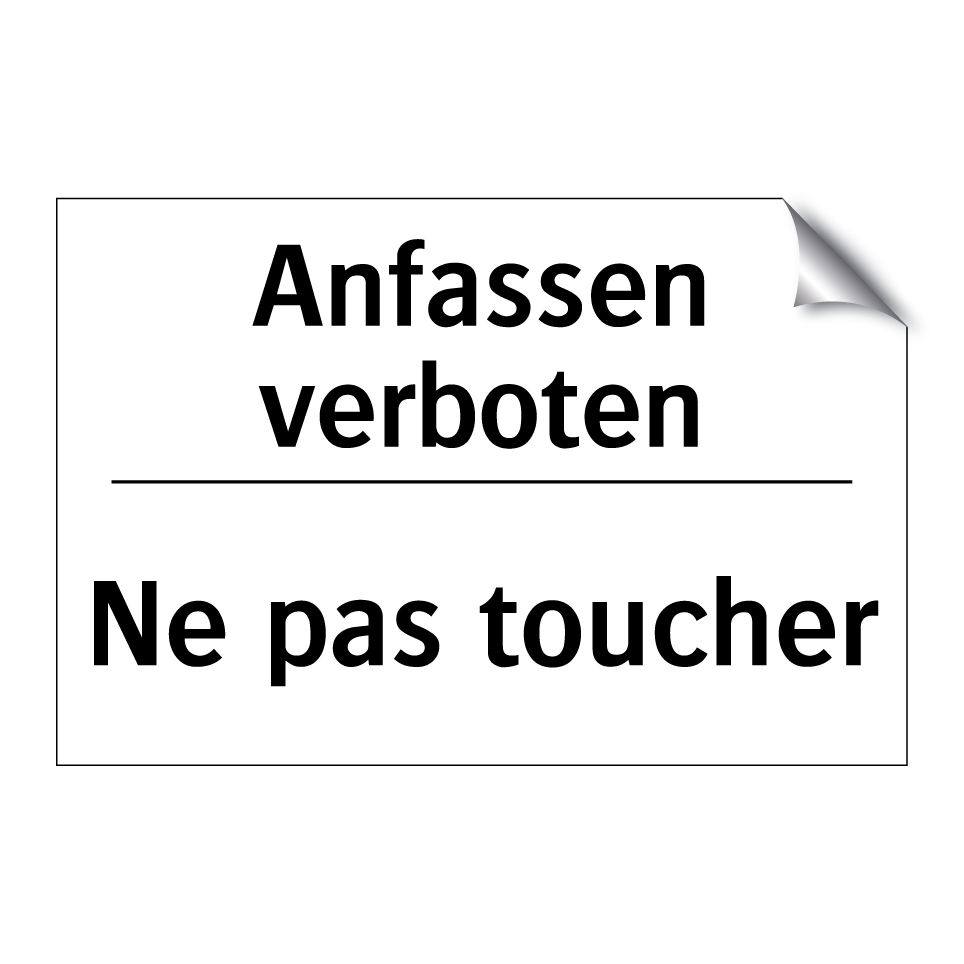 Anfassen verboten - Ne pas toucher