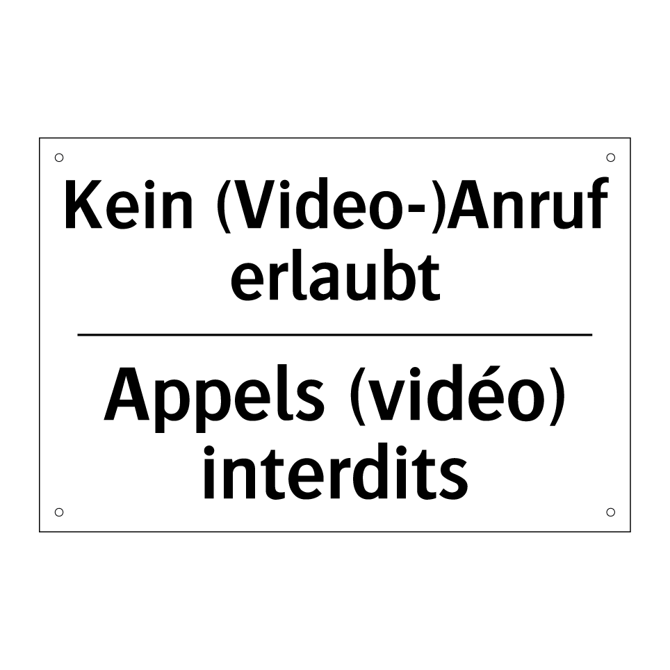 Kein (Video-)Anruf erlaubt - Appels (vidéo) interdits