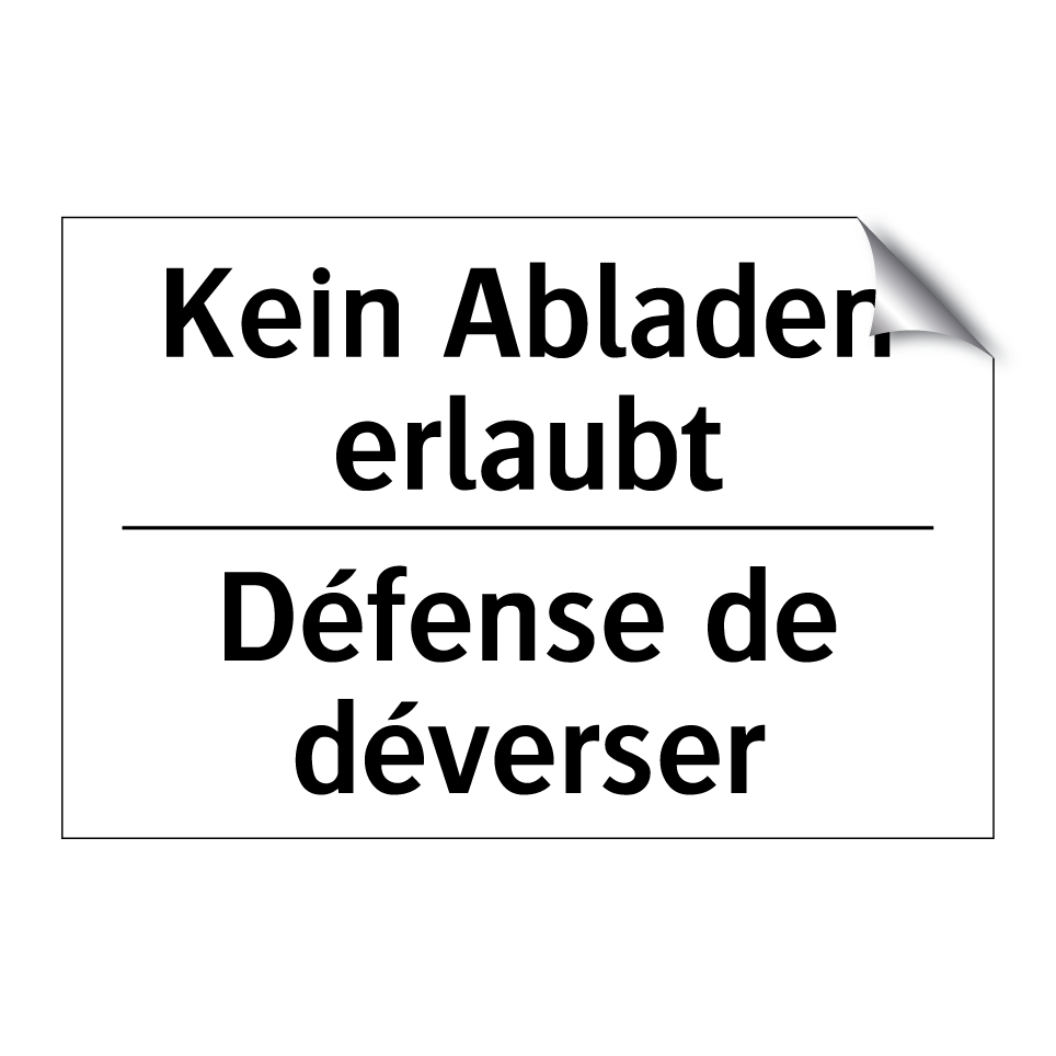 Kein Abladen erlaubt - Défense de déverser