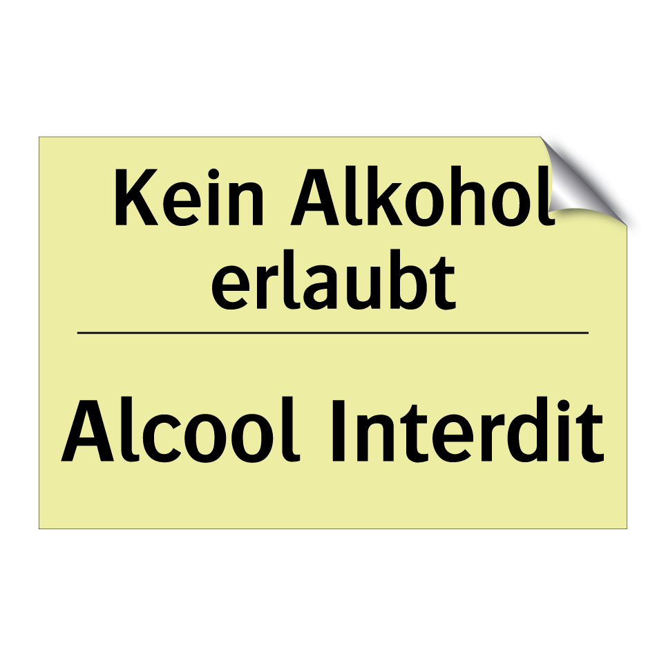 Kein Alkohol erlaubt - Alcool Interdit