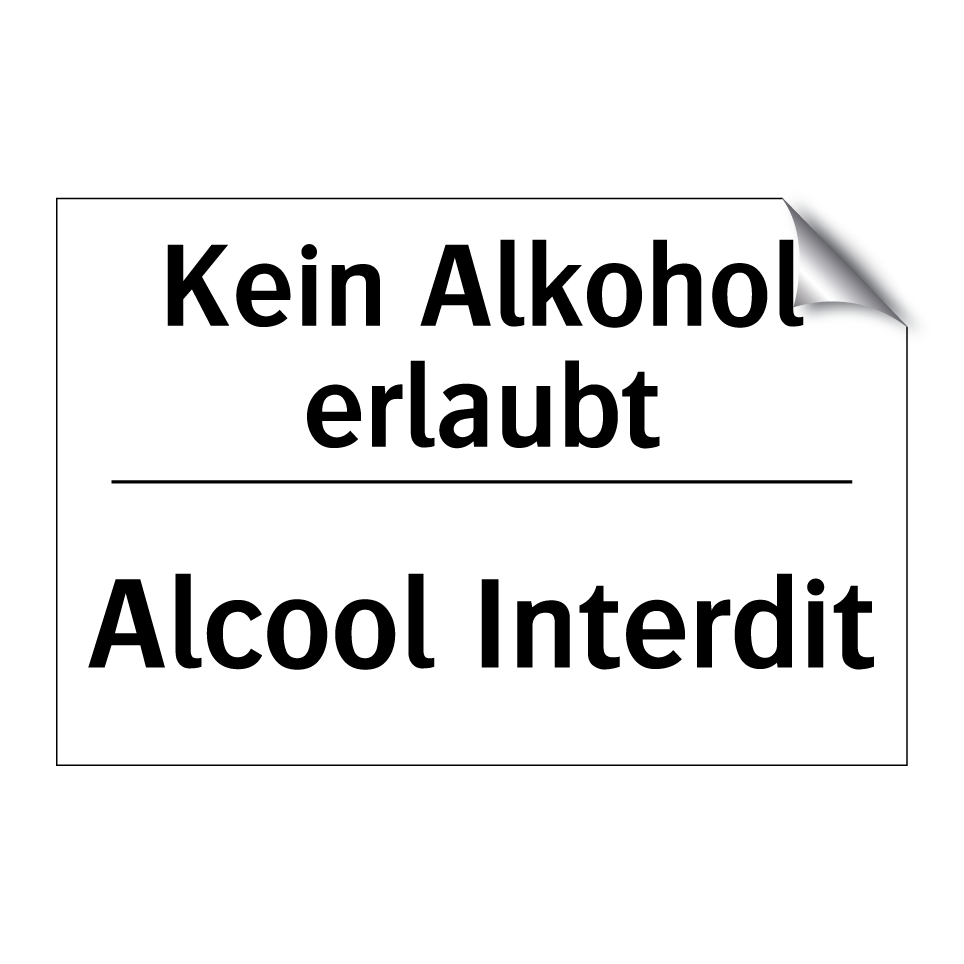 Kein Alkohol erlaubt - Alcool Interdit