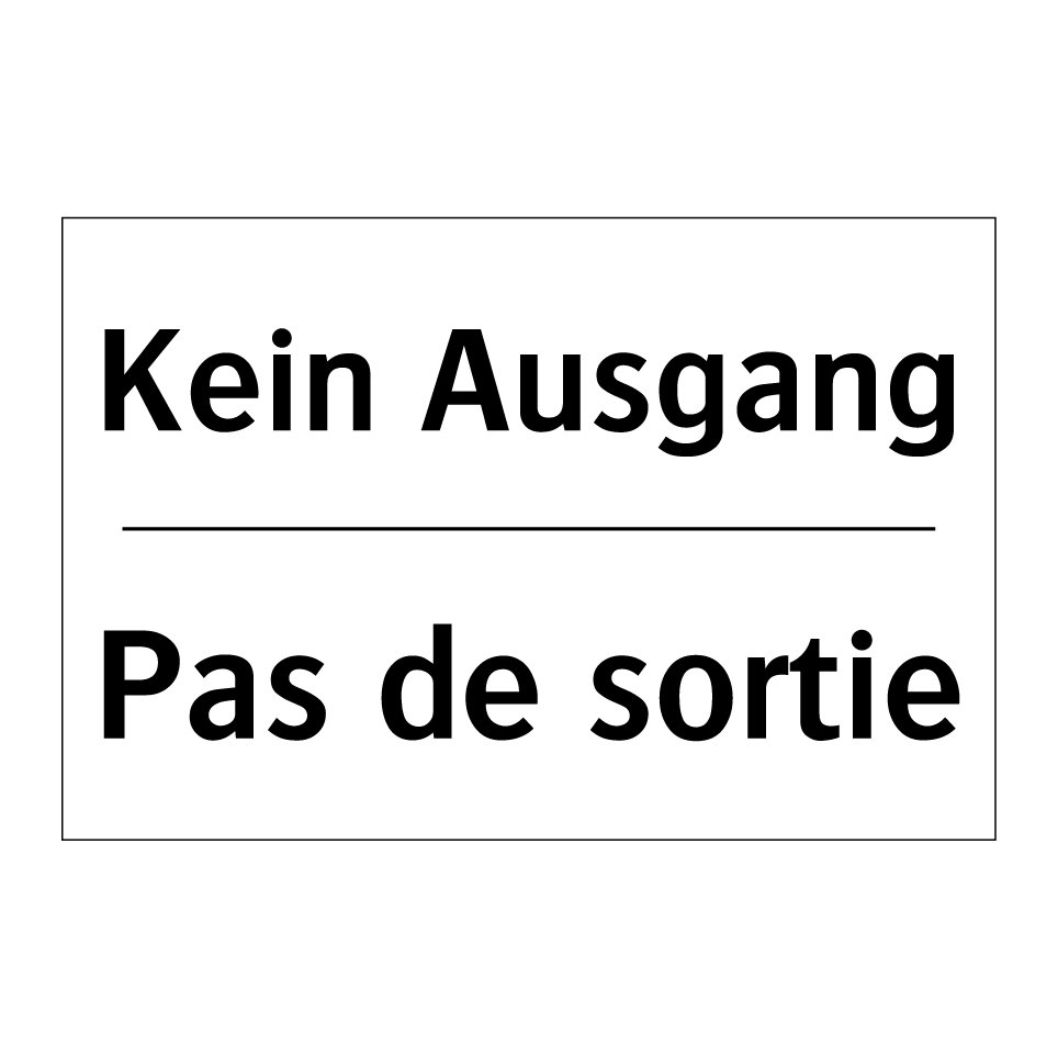 Kein Ausgang - Pas de sortie