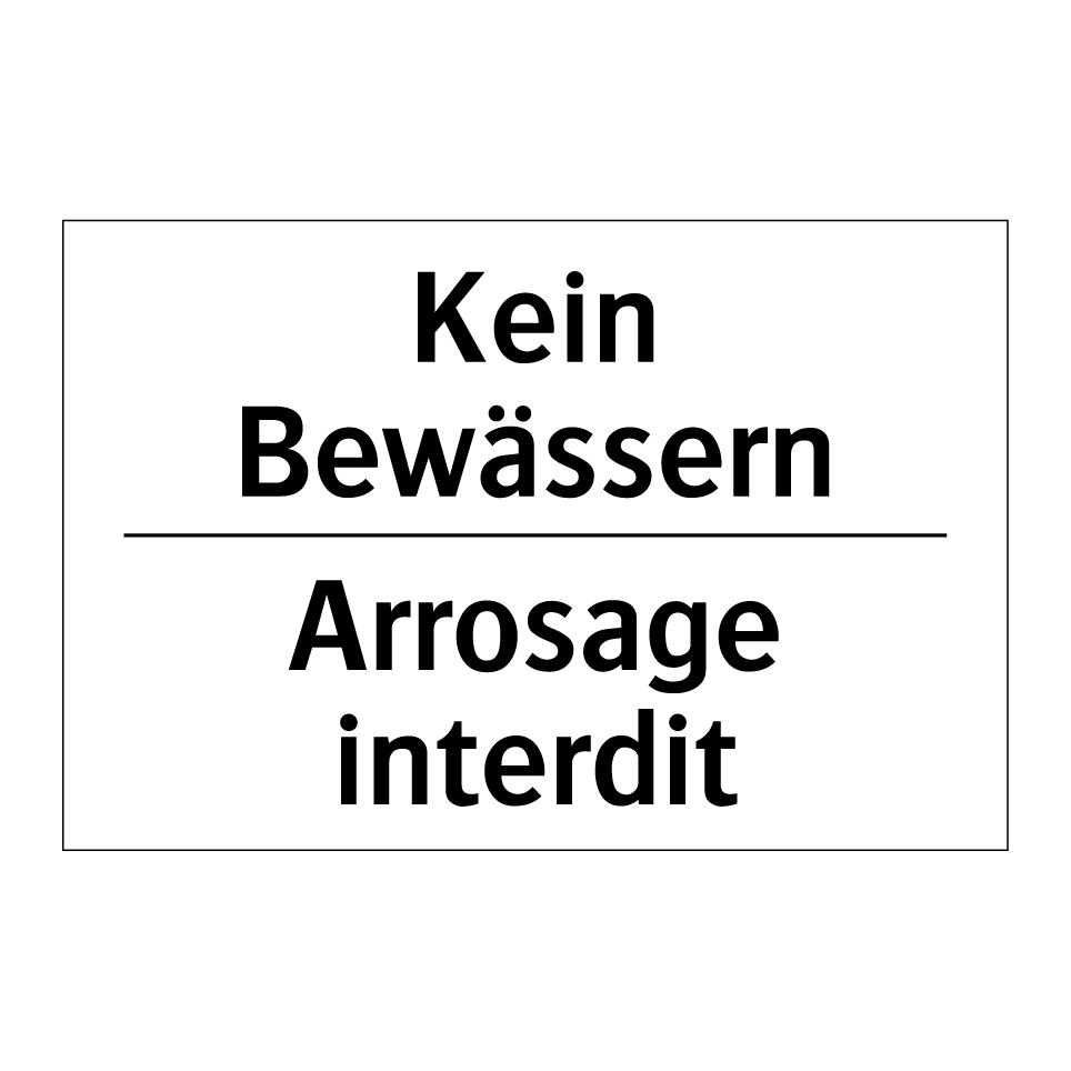 Kein Bewässern - Arrosage interdit
