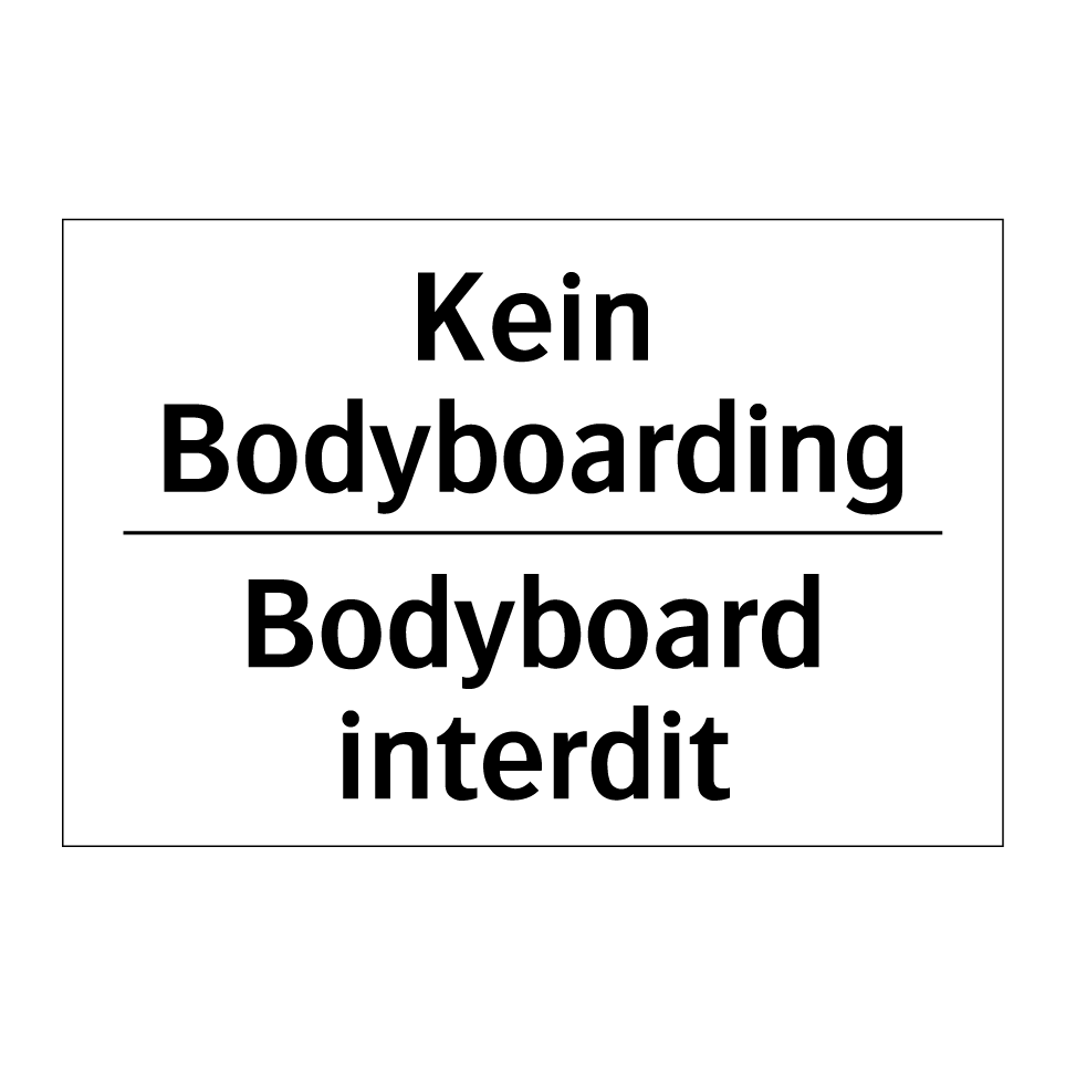 Kein Bodyboarding - Bodyboard interdit