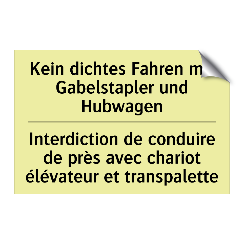 Kein dichtes Fahren mit Gabelstapler /.../ - Interdiction de conduire de près /.../
