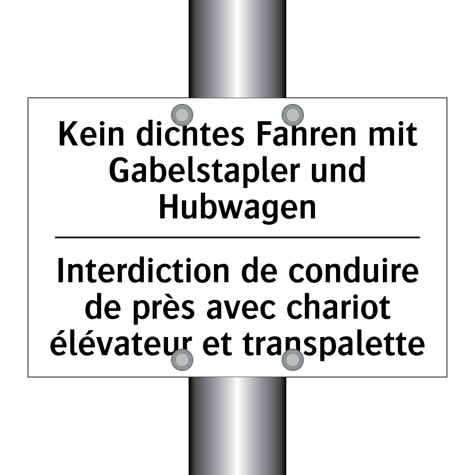 Kein dichtes Fahren mit Gabelstapler /.../ - Interdiction de conduire de près /.../