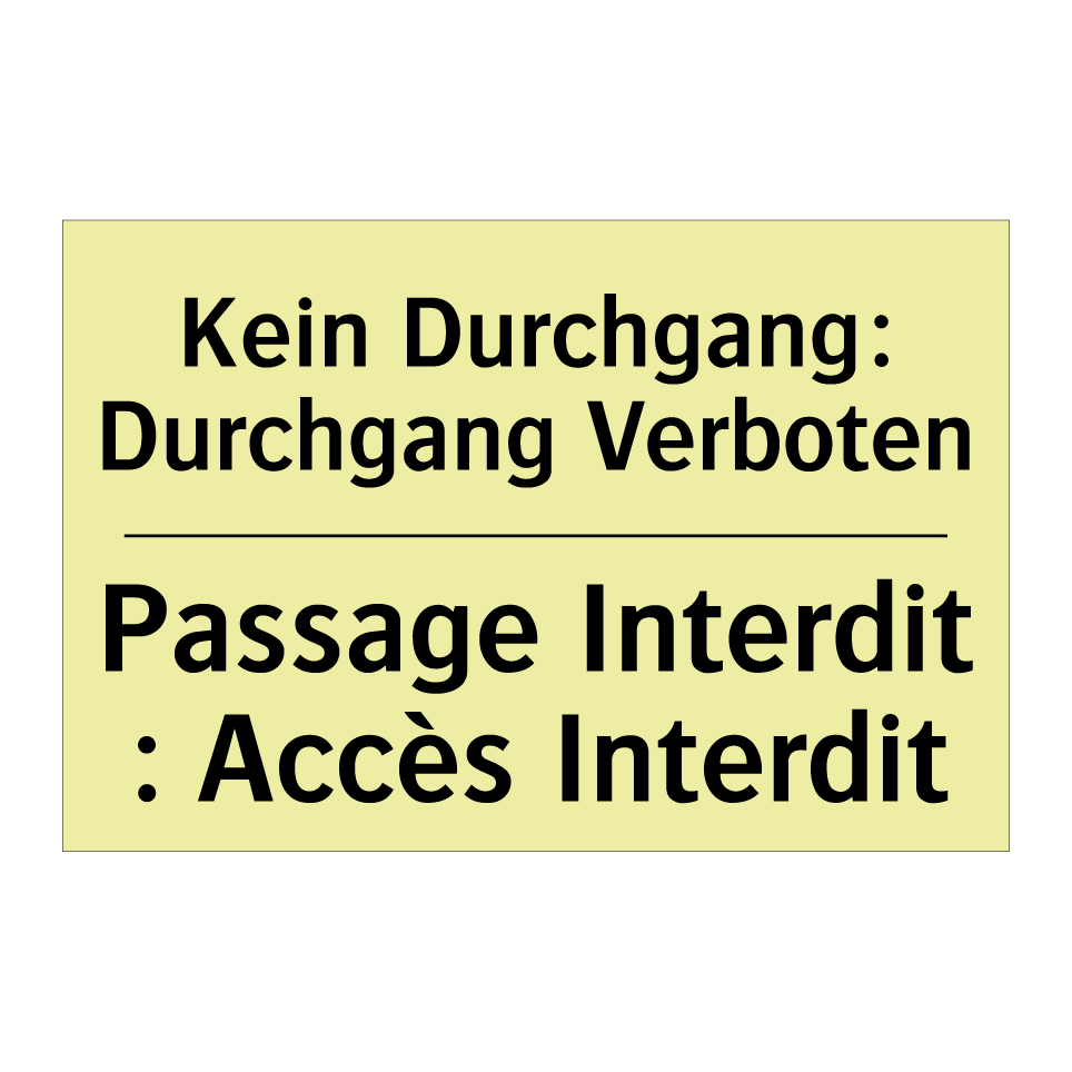 Kein Durchgang: Durchgang Verboten /.../ - Passage Interdit : Accès Interdit /.../