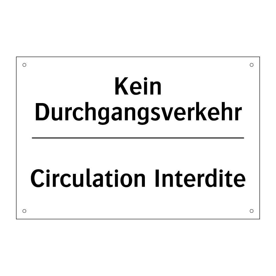 Kein Durchgangsverkehr - Circulation Interdite