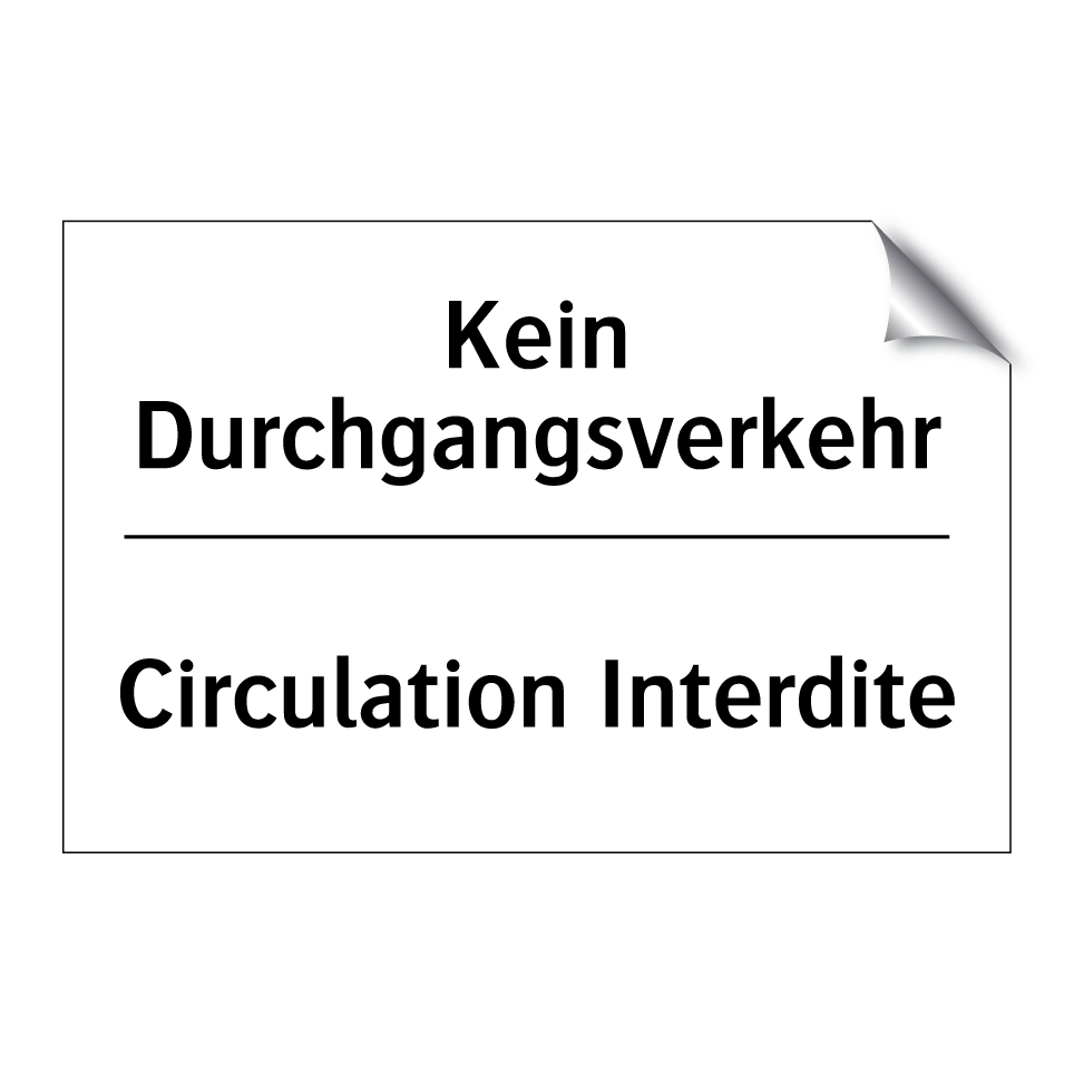 Kein Durchgangsverkehr - Circulation Interdite