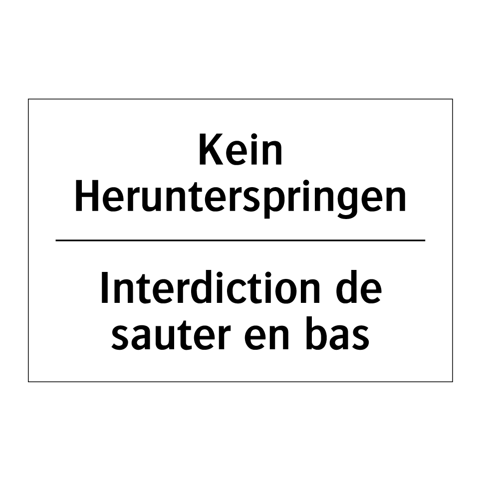 Kein Herunterspringen - Interdiction de sauter en bas