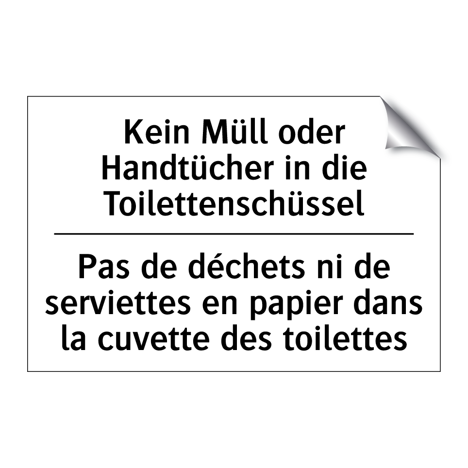 Kein Müll oder Handtücher in die /.../ - Pas de déchets ni de serviettes /.../