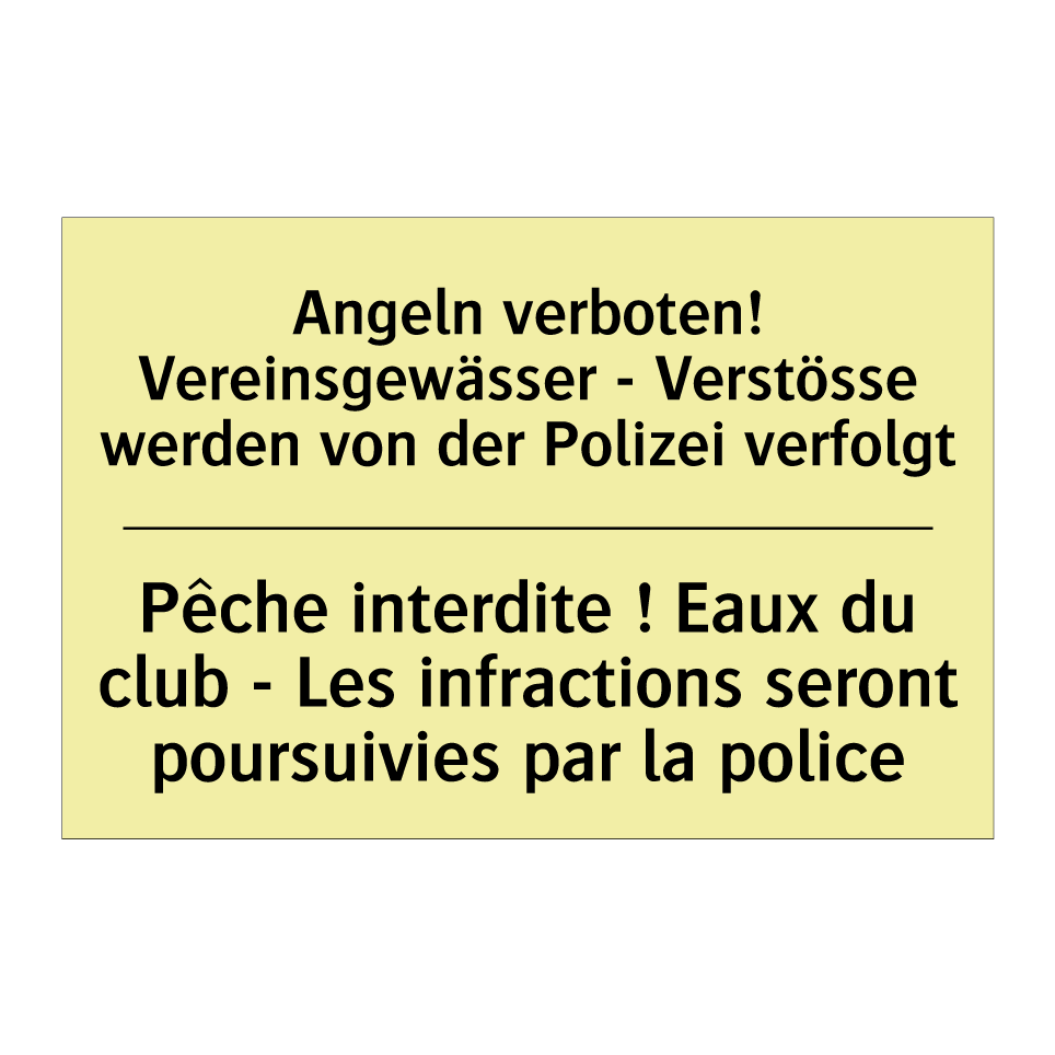 Angeln verboten! Vereinsgewässer /.../ - Pêche interdite ! Eaux du club /.../