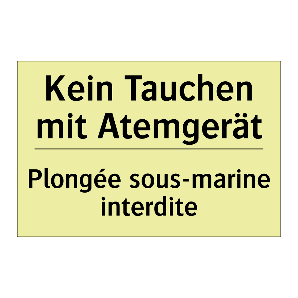 Kein Tauchen mit Atemgerät - Plongée sous-marine interdite