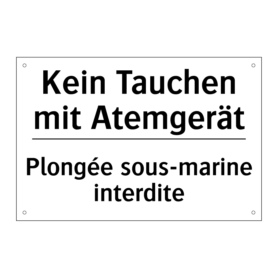 Kein Tauchen mit Atemgerät - Plongée sous-marine interdite