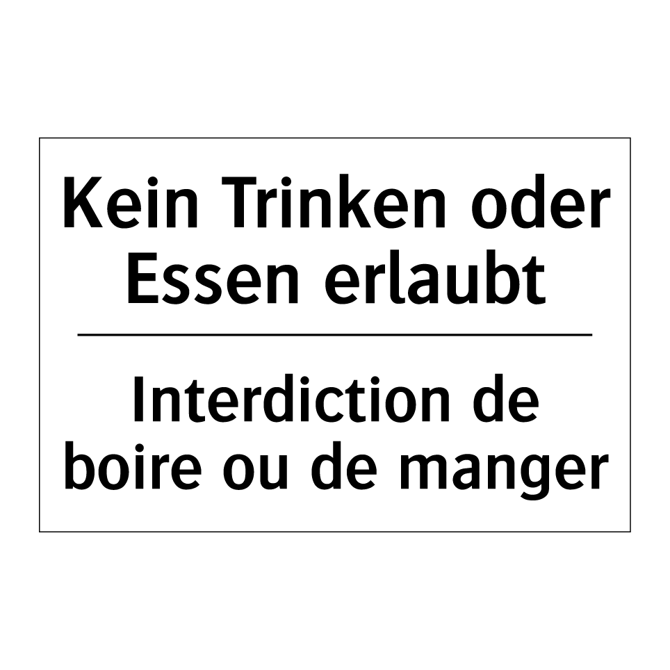 Kein Trinken oder Essen erlaubt /.../ - Interdiction de boire ou de manger /.../