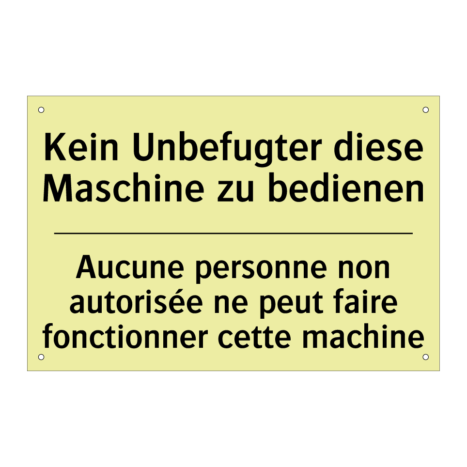 Kein Unbefugter diese Maschine /.../ - Aucune personne non autorisée /.../