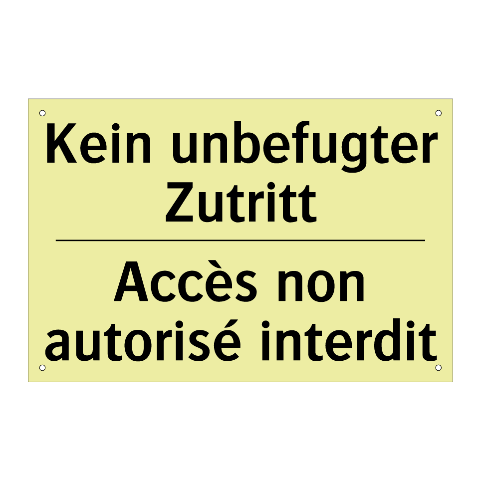 Kein unbefugter Zutritt - Accès non autorisé interdit