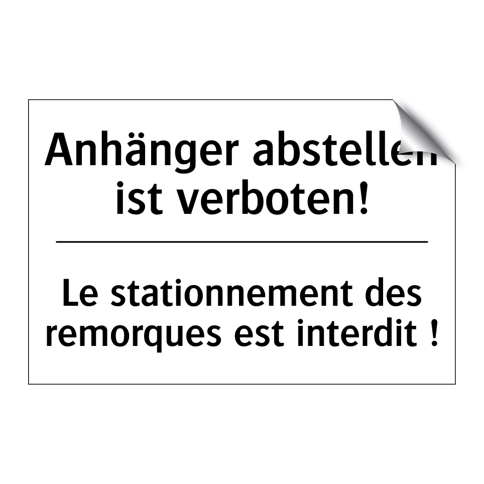 Anhänger abstellen ist verboten! /.../ - Le stationnement des remorques /.../