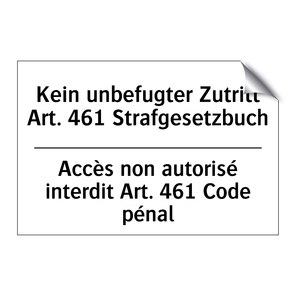 Kein unbefugter Zutritt Art. 461 /.../ - Accès non autorisé interdit Art. /.../