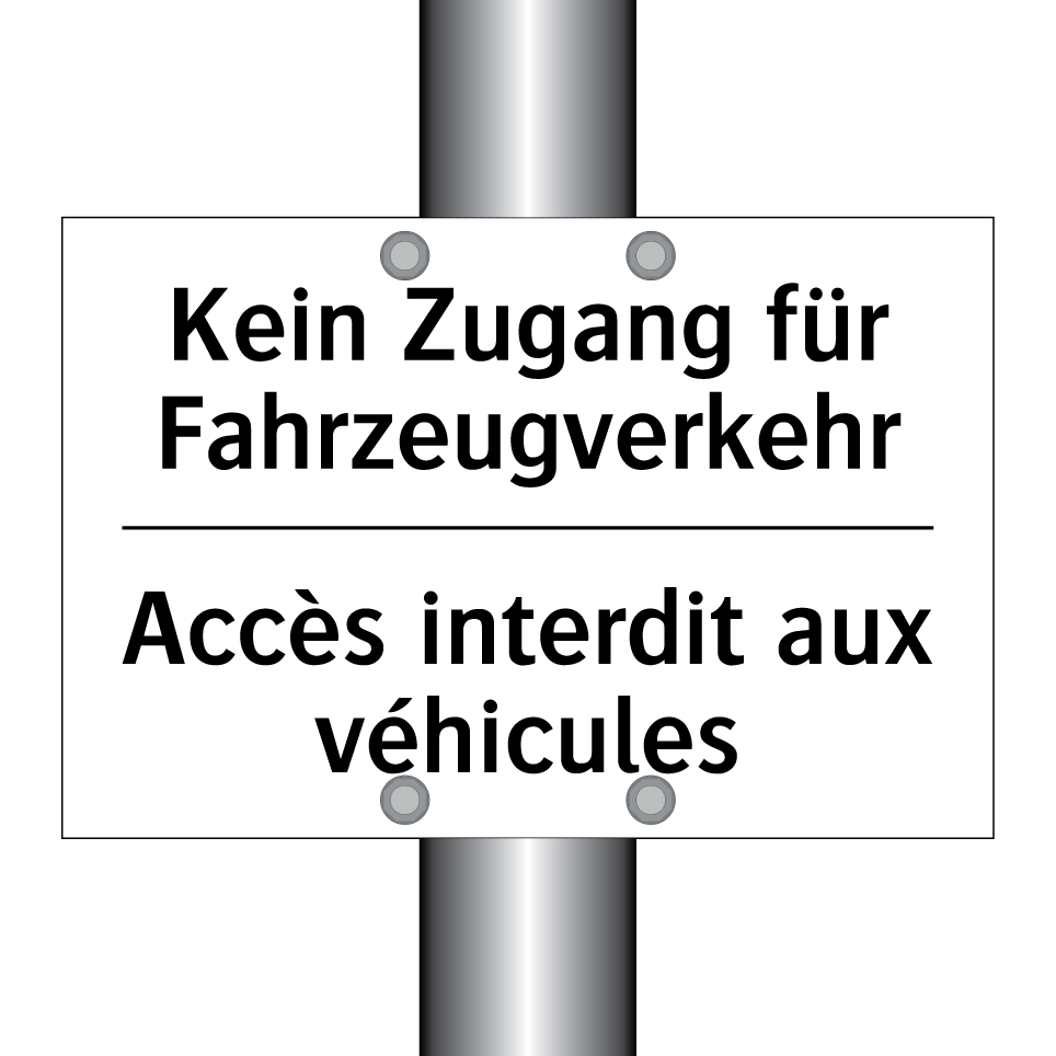 Kein Zugang für Fahrzeugverkehr /.../ - Accès interdit aux véhicules