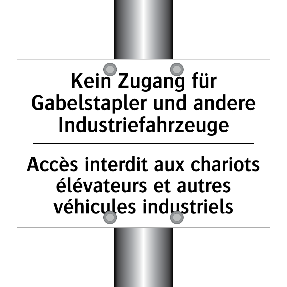 Kein Zugang für Gabelstapler und /.../ - Accès interdit aux chariots élévateurs /.../