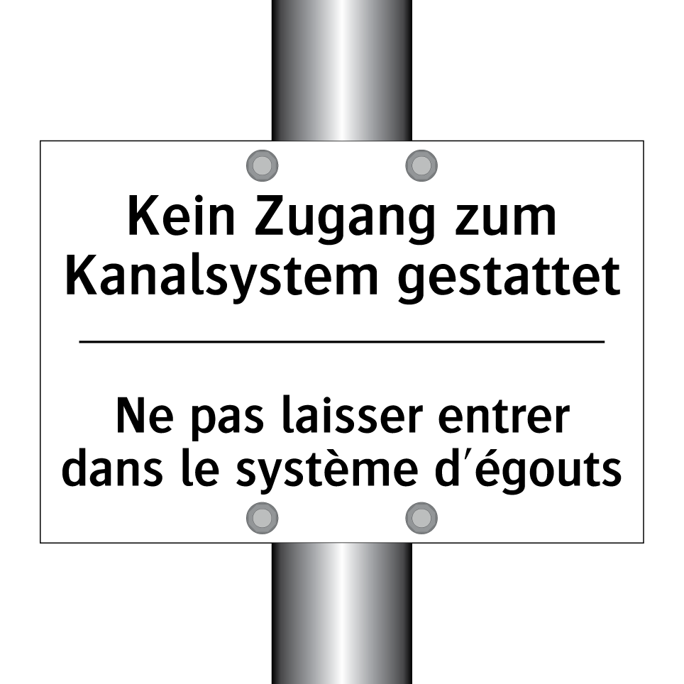 Kein Zugang zum Kanalsystem gestattet /.../ - Ne pas laisser entrer dans le /.../
