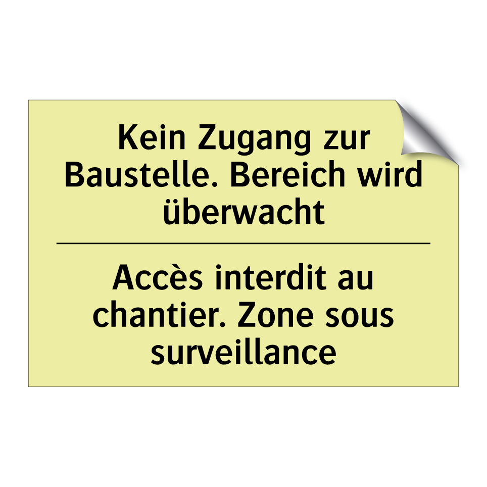 Kein Zugang zur Baustelle. Bereich /.../ - Accès interdit au chantier. Zone /.../