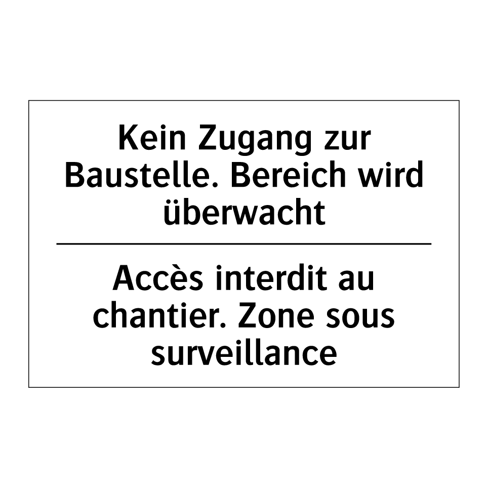 Kein Zugang zur Baustelle. Bereich /.../ - Accès interdit au chantier. Zone /.../