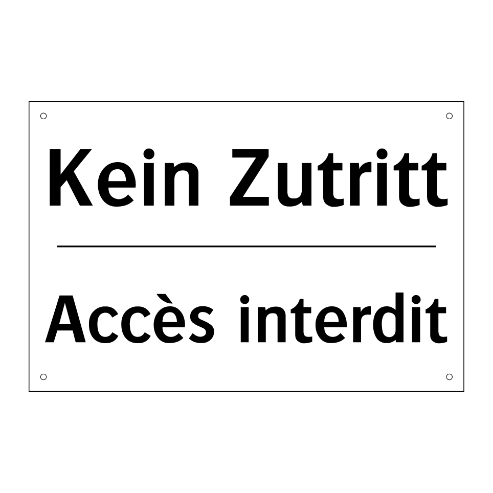 Kein Zutritt - Accès interdit