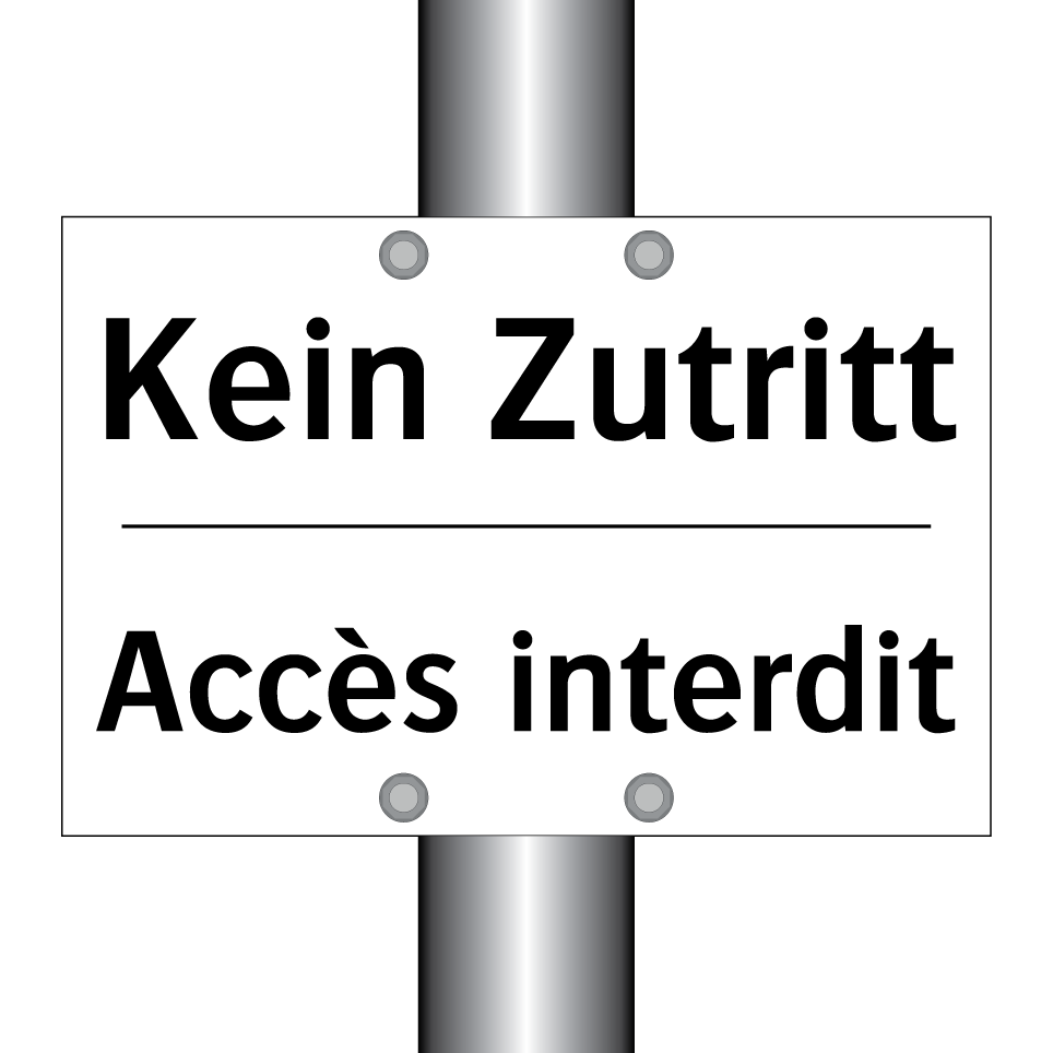Kein Zutritt - Accès interdit
