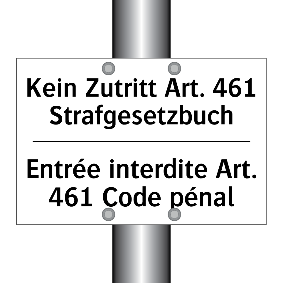 Kein Zutritt Art. 461 Strafgesetzbuch /.../ - Entrée interdite Art. 461 Code /.../