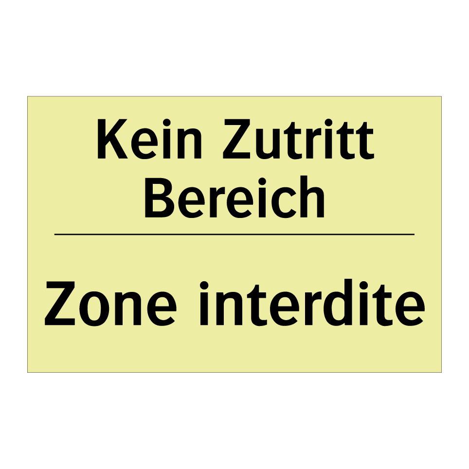 Kein Zutritt Bereich - Zone interdite