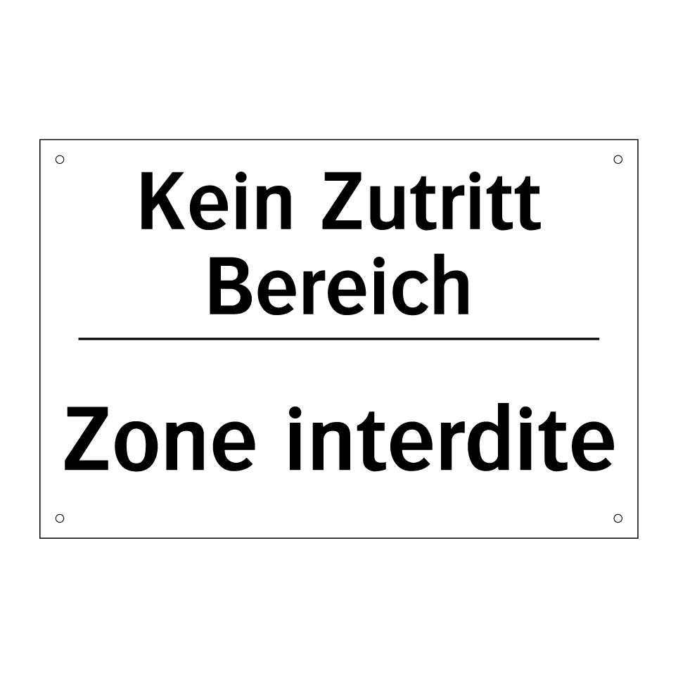 Kein Zutritt Bereich - Zone interdite