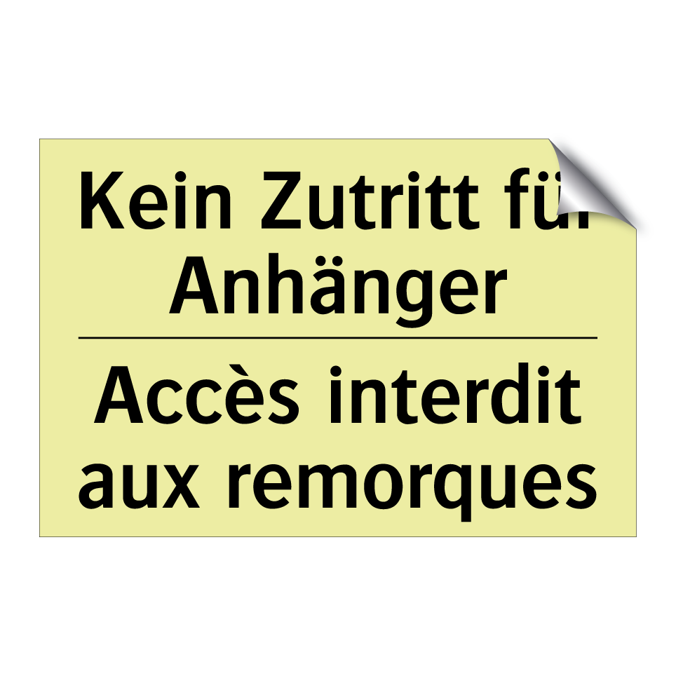 Kein Zutritt für Anhänger - Accès interdit aux remorques