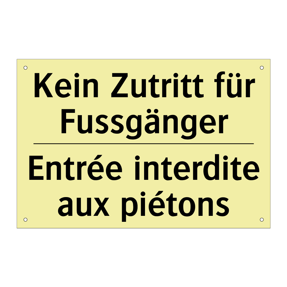 Kein Zutritt für Fussgänger - Entrée interdite aux piétons