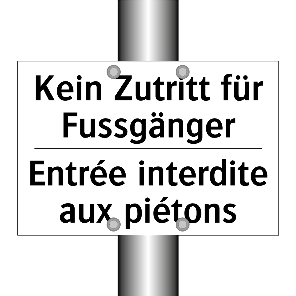 Kein Zutritt für Fussgänger - Entrée interdite aux piétons