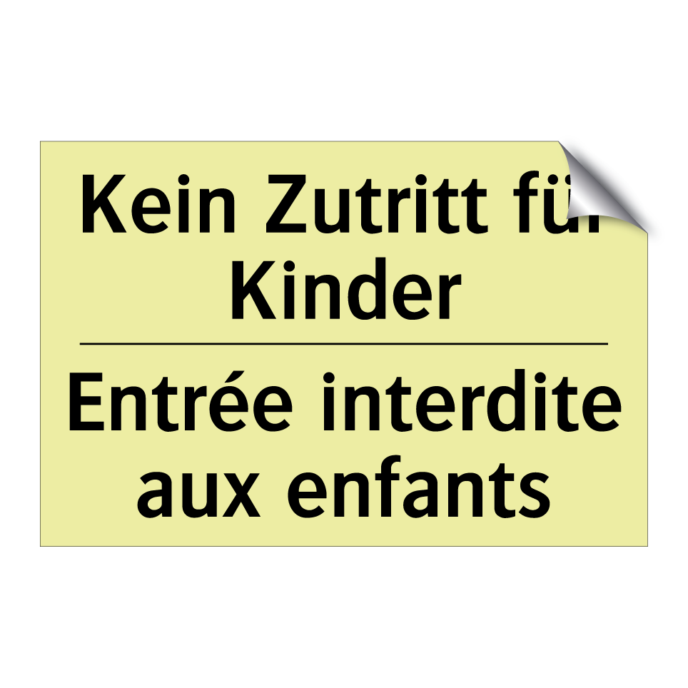 Kein Zutritt für Kinder - Entrée interdite aux enfants