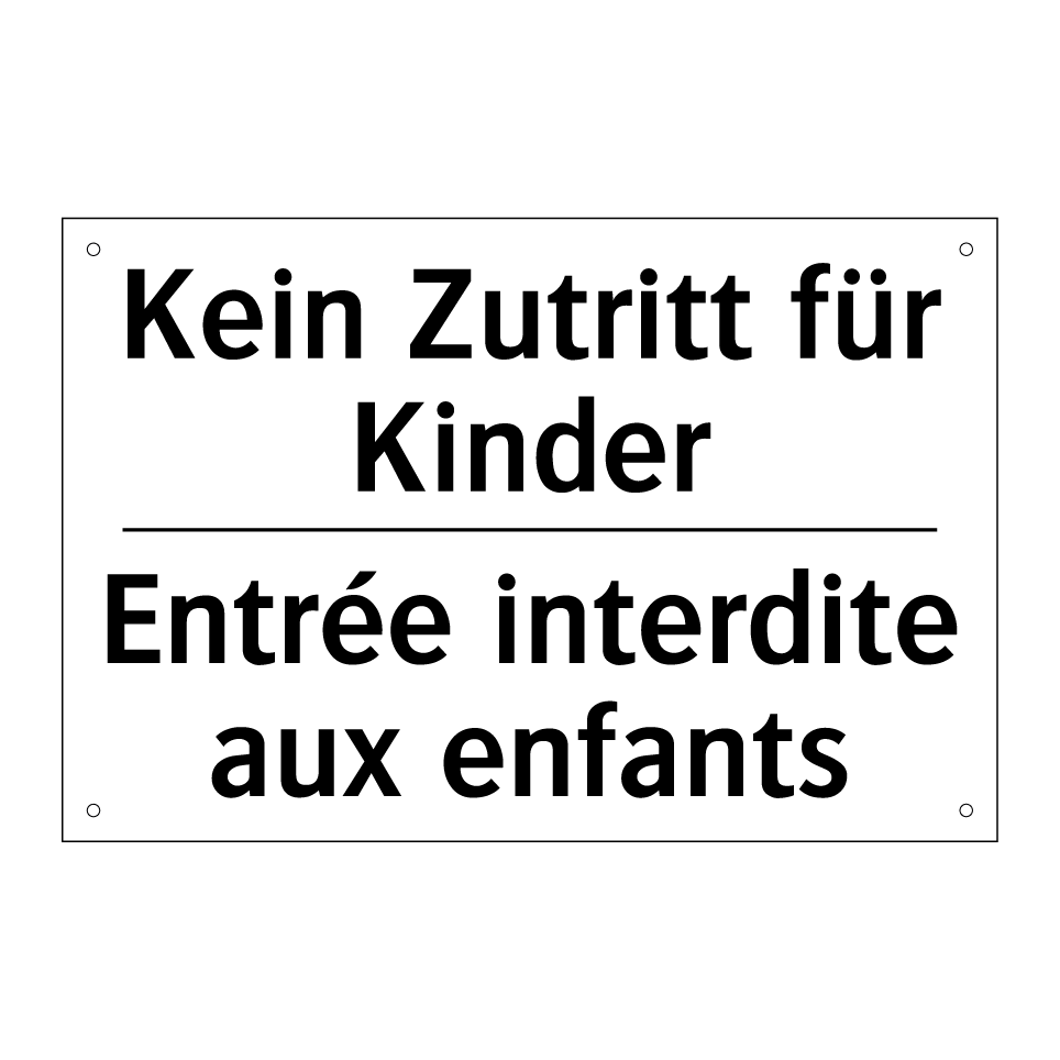 Kein Zutritt für Kinder - Entrée interdite aux enfants