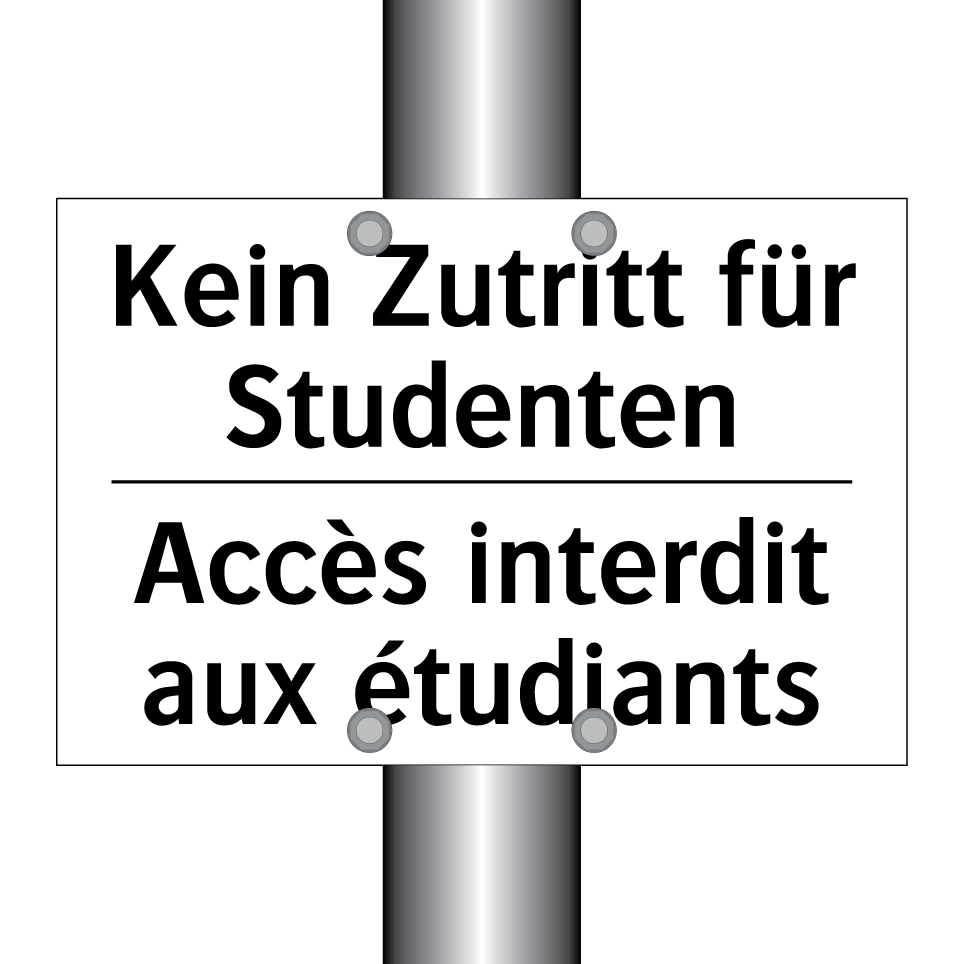 Kein Zutritt für Studenten - Accès interdit aux étudiants