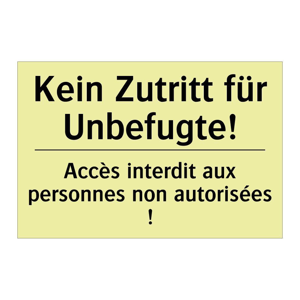 Kein Zutritt für Unbefugte! - Accès interdit aux personnes non /.../