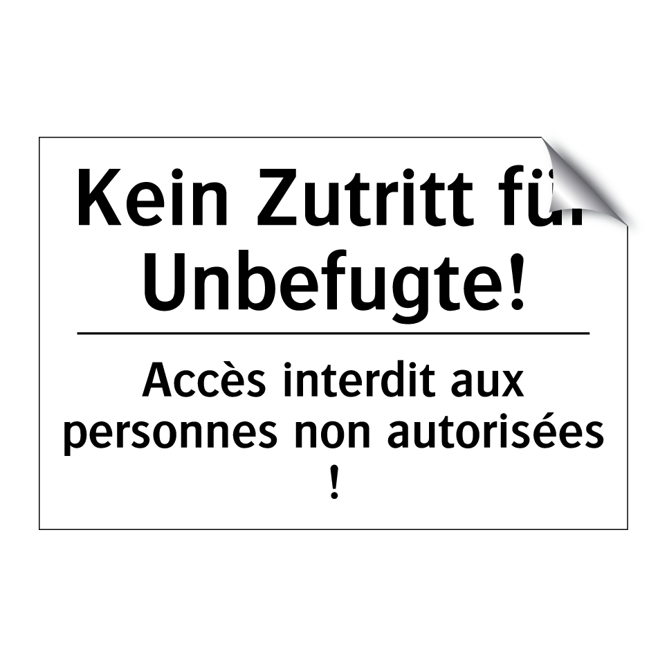 Kein Zutritt für Unbefugte! - Accès interdit aux personnes non /.../
