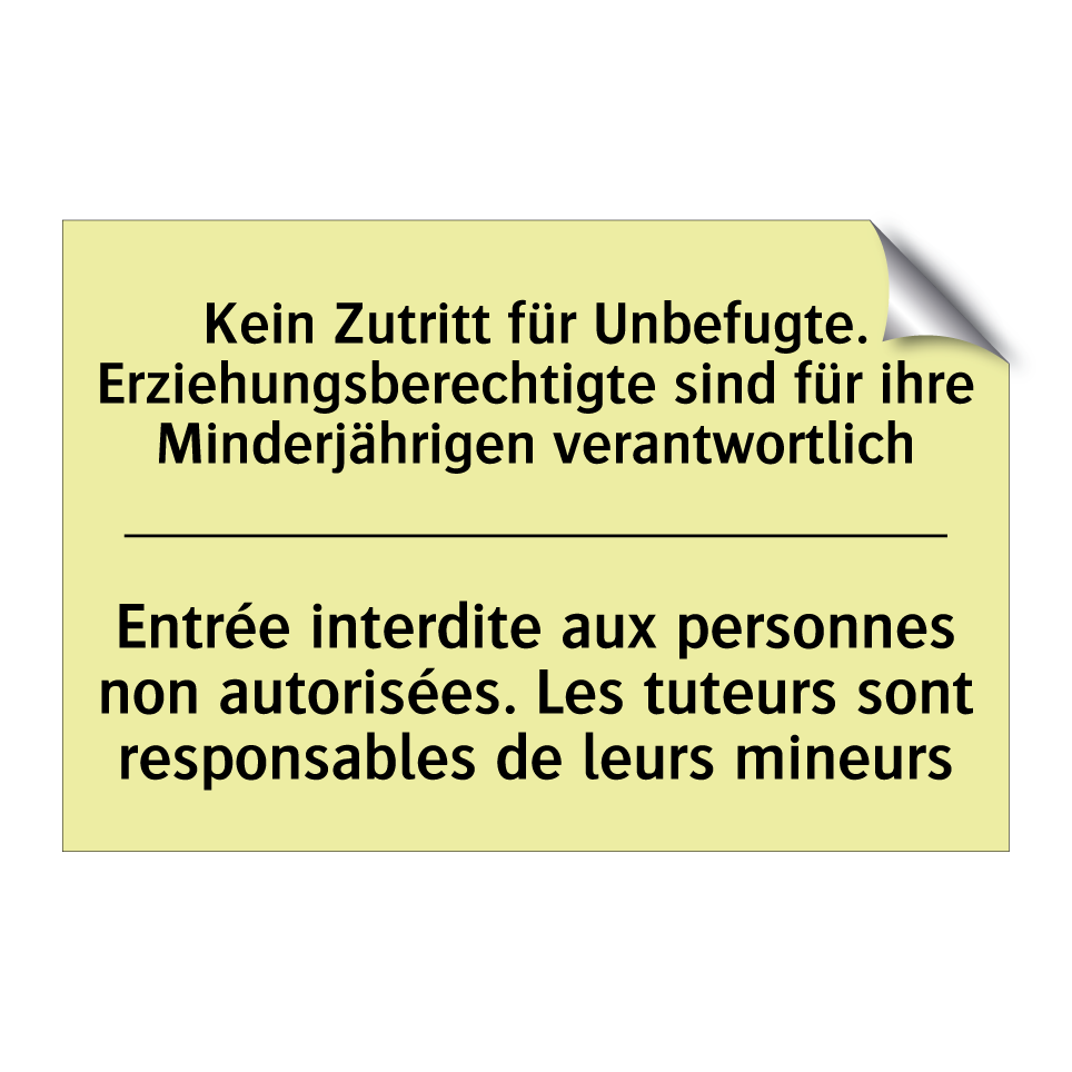 Kein Zutritt für Unbefugte. Erziehungsberechtigte /.../ - Entrée interdite aux personnes /.../