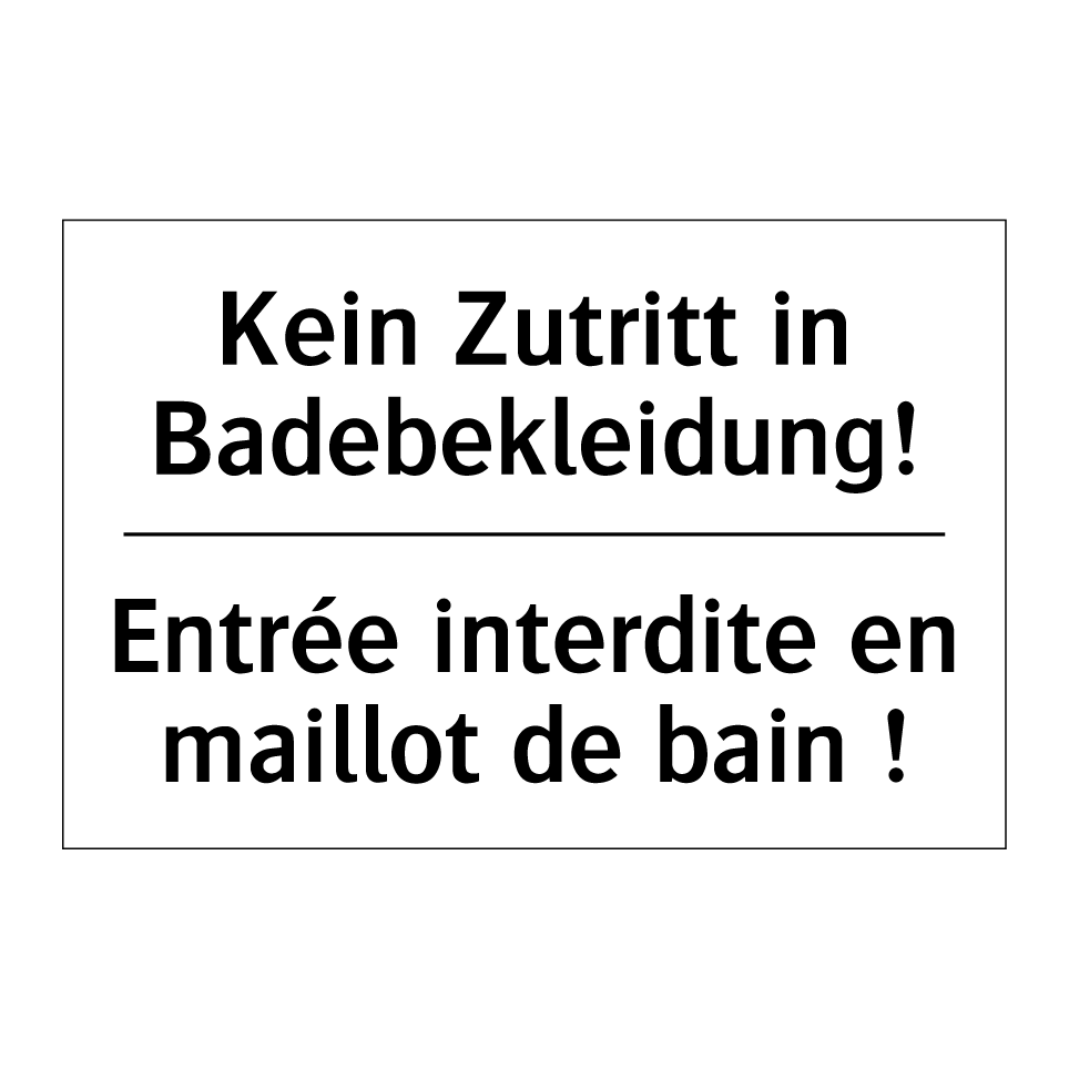 Kein Zutritt in Badebekleidung! /.../ - Entrée interdite en maillot de /.../