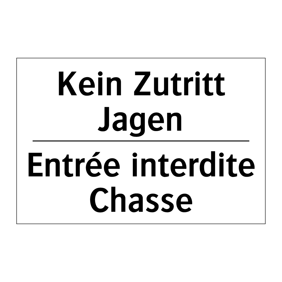 Kein Zutritt Jagen - Entrée interdite Chasse