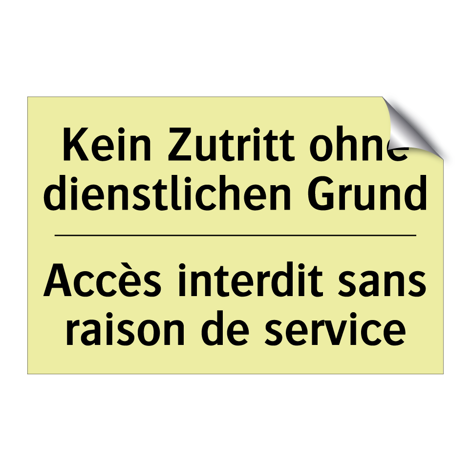 Kein Zutritt ohne dienstlichen /.../ - Accès interdit sans raison de /.../