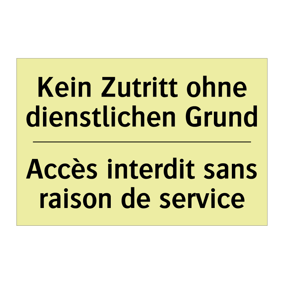 Kein Zutritt ohne dienstlichen /.../ - Accès interdit sans raison de /.../