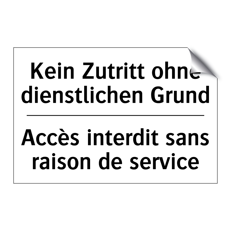 Kein Zutritt ohne dienstlichen /.../ - Accès interdit sans raison de /.../