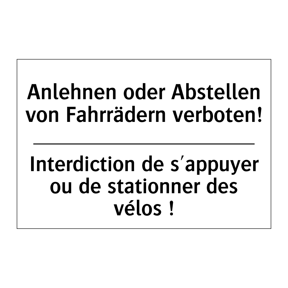 Anlehnen oder Abstellen von Fahrrädern /.../ - Interdiction de s'appuyer ou de /.../